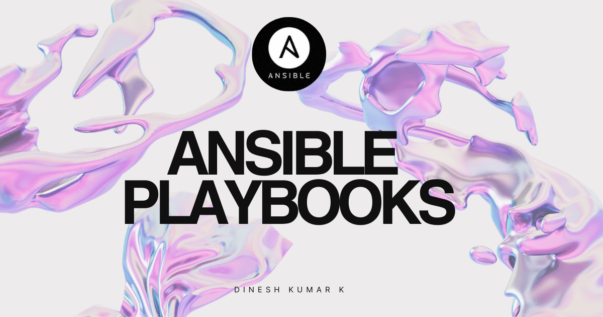 Ansible Playbooks - Complete Guide with Examples