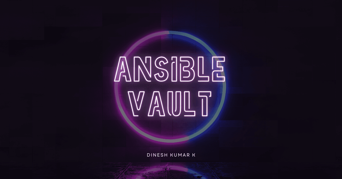 Ansible - Encrypting Sensitive Data with Vault